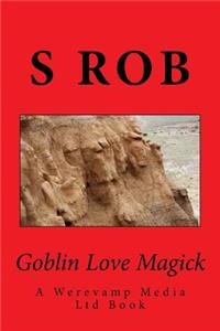 Goblin Love Magick