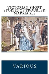 Victorian Short Stories of Troubled Marriages