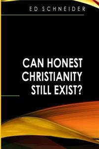 Can Honest Christianity Still Exist?