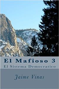 El Mafioso 3 The Democratic system: Volume 3