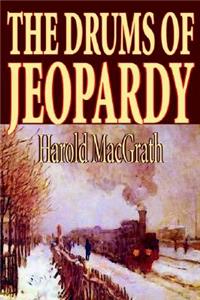 The Drums of Jeopardy by Harold MacGrath, Fiction, Literary