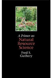 Primer on Natural Resource Science