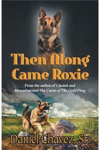 Then Along Came Roxie