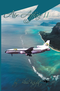 Air Affair II: A Courageous Journey of Adventure and Reality for a Woman Aviator