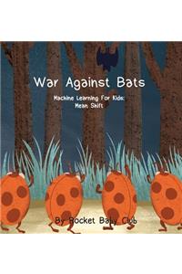 War Against Bats