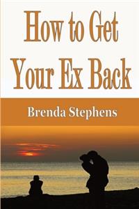 How to Get Your Ex Back