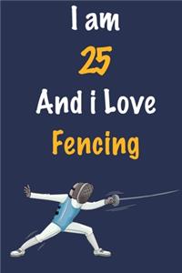 I am 25 And i Love Fencing