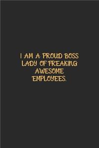 I Am A Proud Boss Lady Of Freaking Awesome Employees Gold