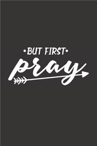 But First Pray