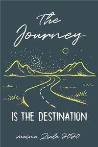 Meine Ziele 2020 The Jouney Is The Destination