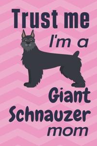 Trust me, I'm a Giant Schnauzer mom