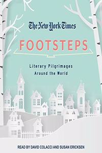 New York Times: Footsteps Lib/E: From Ferrante's Naples to Hammett's San Francisco, Literary Pilgrimages Around the World