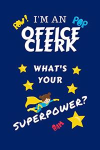I'm An Office Clerk What's Your Superpower?
