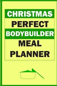 Christmas Perfect Bodybuilder Meal Planner