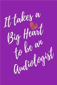 It Takes a Big Heart to be an Audiologist