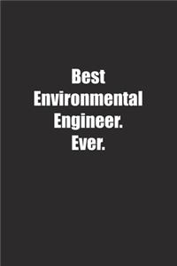 Best Environmental Engineer. Ever.