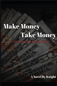 Make Money, Take Money