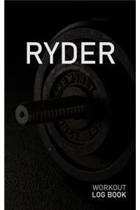 Ryder: Blank Daily Workout Log Book - Track Exercise Type, Sets, Reps, Weight, Cardio, Calories, Distance & Time - Space to Record Stretches, Warmup, Coold