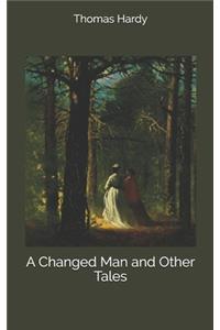 A Changed Man and Other Tales