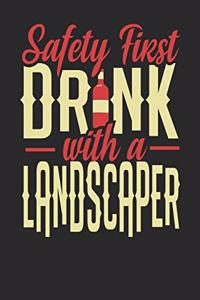 Safety First Drink With A Landscaper