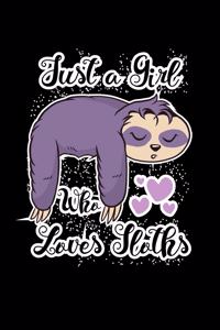 Just A Girl Who Loves Sloths