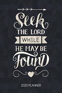 Seek The Lord While He May Be Found 2020 Planner