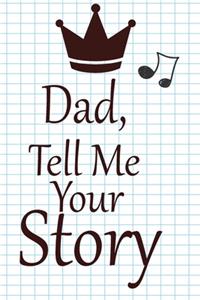 dad, tell me your story