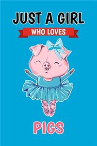 Just A Girl Who Loves Pigs