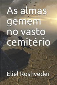 As almas gemem no vasto cemitério