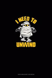 I Need to Unwind