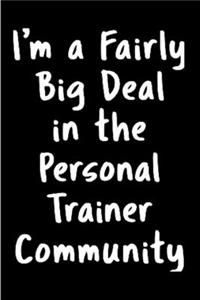 I'm a fairly big deal in the personal trainer community