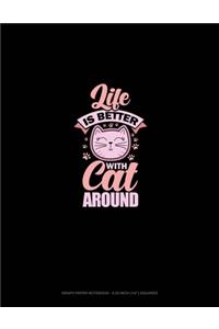 Life Is Better With Cats Around