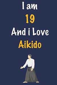 I am 19 And i Love Aikido