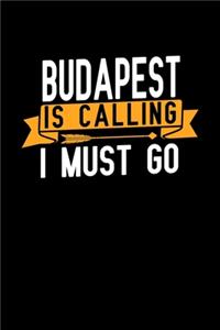 Budapest is calling I Must go