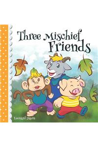 Three Mischief Friends