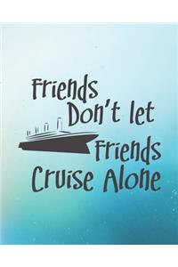 Friends Don't Let Friends Cruise Alone