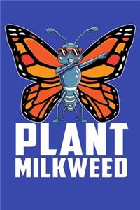 Plant Milkweed