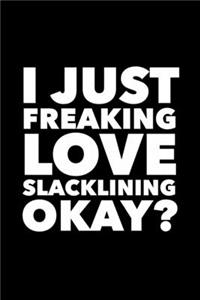 I Just Freaking Love Slacklining Okay?