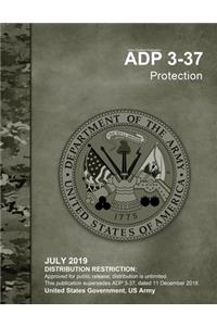 Army Doctrine Publication ADP 3-37 Protection July 2019