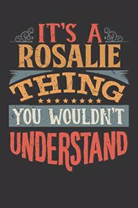 Its A Rosalie Thing You Wouldnt Understand