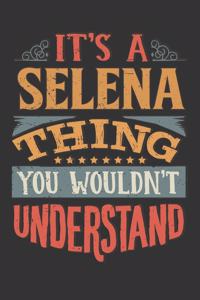 Its A Selena Thing You Wouldnt Understand