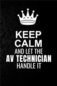 Keep Calm and Let the AV technician Handle It
