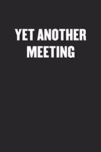 Yet Another Meeting