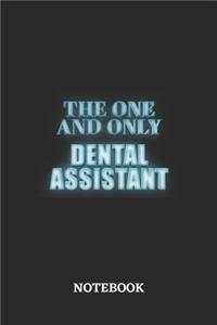 The One And Only Dental Assistant Notebook