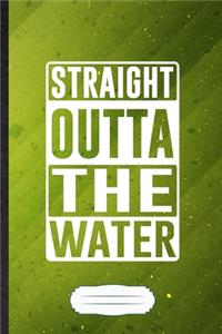 Straight Outta the Water