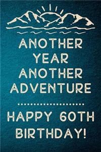 Another Year Another Adventure Happy 60th Birthday