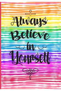 Always Believe in Yourself: Rainbow Weekly Monthly Planner