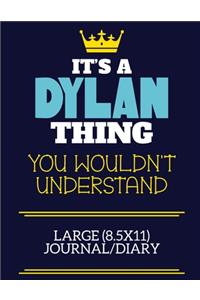 It's A Dylan Thing You Wouldn't Understand Large (8.5x11) Journal/Diary