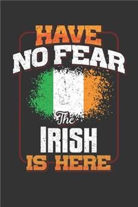 Have No Fear The Irish Is Here