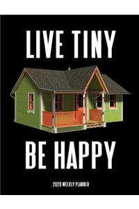 Live Tiny Be Happy 2020 Weekly Planner